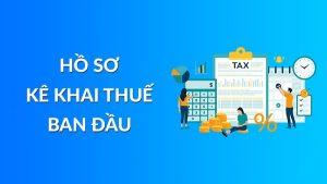 Hướng dẫn khai thuế ban đầu và thủ tục hồ sơ cho doanh nghiệp mới