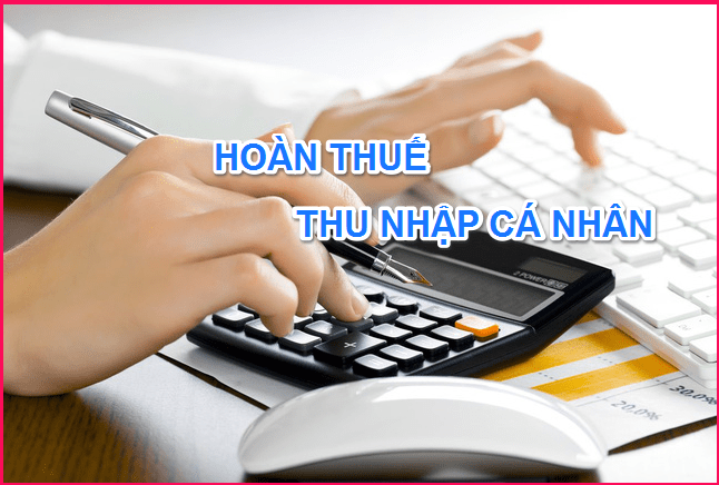 Hướng dẫn hoàn thuế TNCN: Điều kiện và thủ tục cần biết